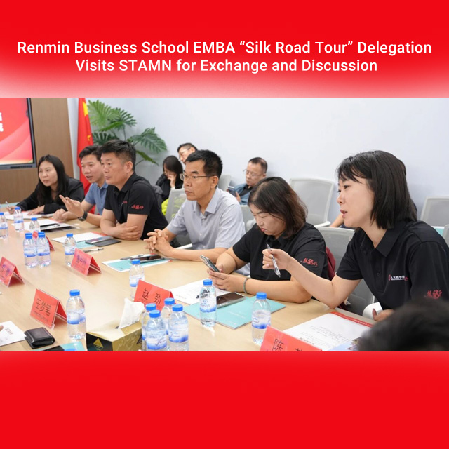 Renmin Business School EMBA &ldquo;Silk Road Tour&rdquo; Delegation Visits STAMN for Exchange and Discussion